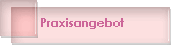 Praxisangebot